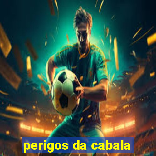 perigos da cabala